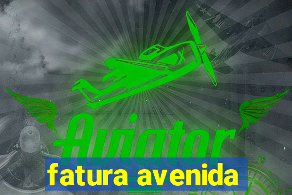 fatura avenida